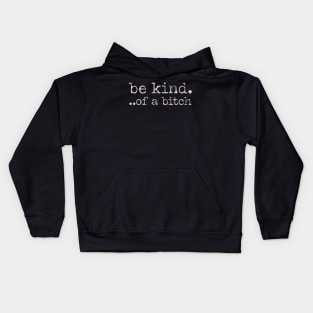 Be-kind-of-a-bitch Kids Hoodie